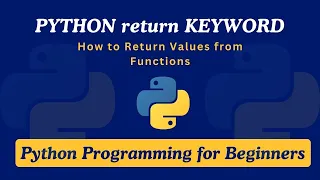 29 - Python return Keyword How to Return Values from Functions