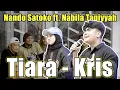 Download Lagu Tiara - Kris (Live Ngamen) Nando Satoko Ft. Nabila Taqiyyah