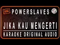 Download Lagu POWERSLAVES - JIKA KAU MENGERTI - KARAOKE ORIGINAL AUDIO