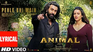 animal pehle bhi main lyrical ranbir kapoor tripti dimri sandeep v vishal m raj s bhushan k