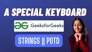 A Special Keyboard GeeksforGeeks Problem of the Day Must Watch