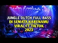 Download Lagu DJ MALAM BANTU AKU TUK LULUHKAN DIA JUNGLE DUTCH VIRAL FT TIKTOK  FULL BASS 2023