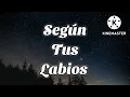 los plebes del rancho - Según tus labios (Letra)