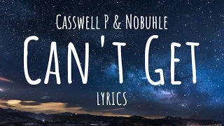 casswell p u0026 nobuhle can t get lyrics 