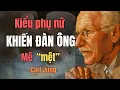 Lagu VÌ SAO đàn ông dễ say nghiền NHỮNG PHỤ NỮ kiểu này | Carl Jung