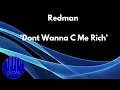 REDMAN - Dont Wanna C Me Rich