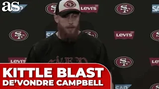 GEORGE KITTLE blasts teammate DE VONDRE CAMPBELL for refusing to play and leaving 49ERS game early