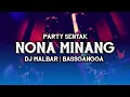 Download Lagu DJ NONA MINANG PARTY SENTAK🌴- LAGU TIMUR REMIX DJ MALBAR BASSGANGGA