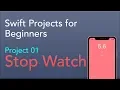 iOS Stop Watch - Project 01 Swift Project for Beginners