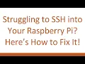 Struggling to SSH into Your Raspberry Pi Here s How to Fix It