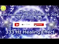 Zodiac Horoscope from December 23 to December 29 2024 for all zodiac signs 333 Hz Healing Effect
