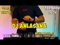 Download Lagu DJ ANLASANA REMIX VIRAL TIKTOK 2021 FULL BASS