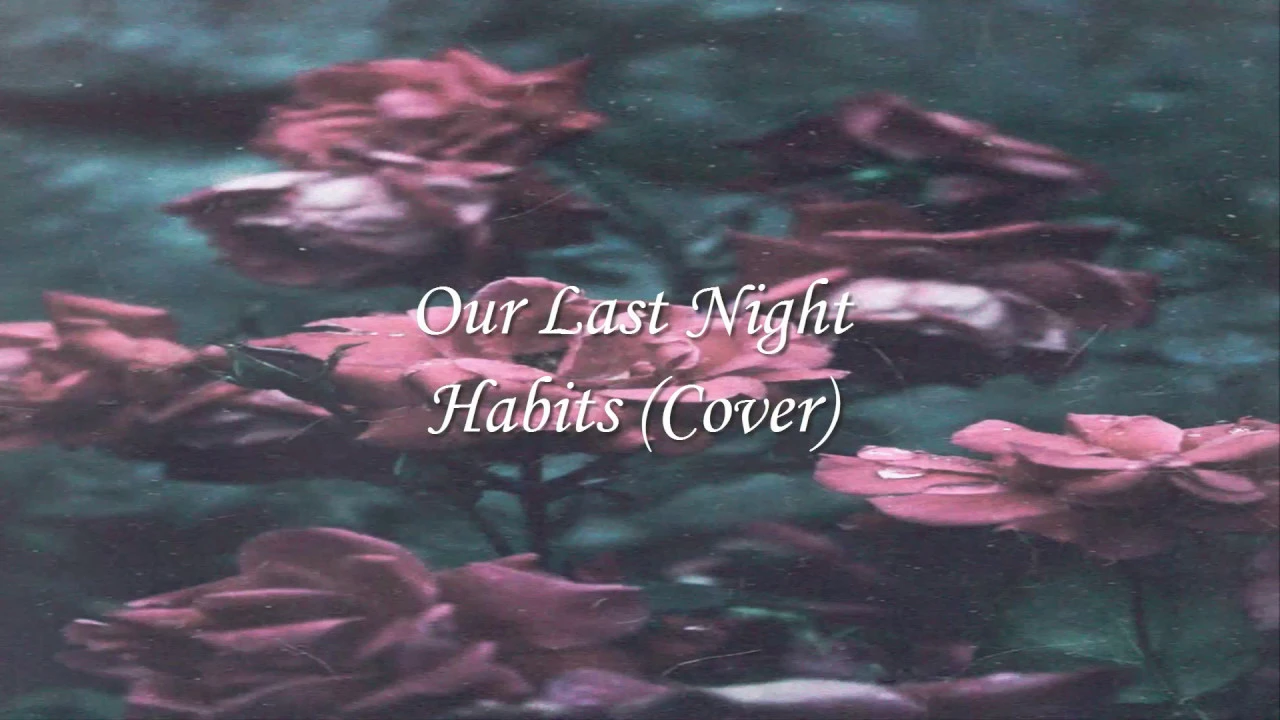 Our Last Night - Habits (Cover) (Lyrics)