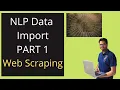 NLP Data Import part 1 - Web Scraping Web Scraping for natural language processing using python