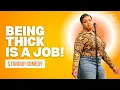 Being Thick is a Job - Tacarra Williams
