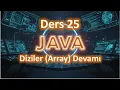 Java Dersleri Diziler - 2 Array Sort toString for each loop scanner 2025 Guncel