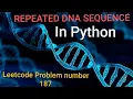 Repeated DNA sequence Leetcode problem 187 Python Data structure and Algorithms
