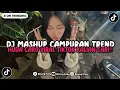 Download Lagu DJ MASHUP CAMPURAN TREND HUDA CARO VIRAL TIKTOK KALIAN CARI!!! DJ TERBARU