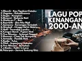 Download Lagu LAGU KENANGAN 2000-AN BAND POP INDONESIA HITS NOSTALGIA | Playlist Full Album Lagu Indonesia Populer