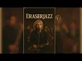 Lagu Superproxy - EraserJazz  ( Jazz Version) Cover