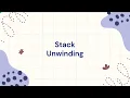 STACK UNWINDING