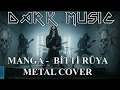 Manga - Bitti Rüya (Metal Cover | DarkMusic)