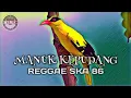 Download Lagu SKA 86 - Manuk Kepudang (Reggae SKA version) (Lirik)