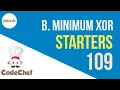 Minimum XOR CodeChef Starters 109 MINMXOR Explanation in Hindi Codeatic