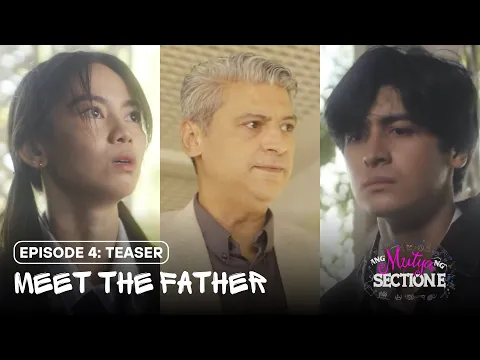 Video Thumbnail: MEET THE FATHER | EPISODE 4: Teaser | ANG MUTYA NG SECTION E (The Dark Side) | Studio Viva