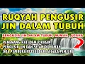 Lagu RUQYAH RUMAH PENGUSIR JIN DAN SETAN 10 JAM | DOA DAN AYAT QURAN YANG AMPUH