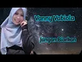 VANNY VABIOLA-JANGAN BIARKAN ( COVER LAGU )