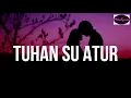 Download Lagu Bagarap ft Indah - Tuhan Su Atur | Lirik Official
