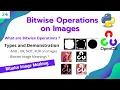 OPENCV-PYTHON Bitwise Operations AND OR XOR NOT with Images Image BITWISE Masking
