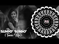 Lagu SUNNY SUNNY - HINDI DJ SONG(TRANCE MIX) DJ MAHESH X DJ CHANDAN X PKB REMIX