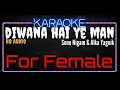 Download Lagu Karaoke Diwana Hai Ye Man For Female HQ Audio - Sonu Nigam \u0026 Alka Yagnik