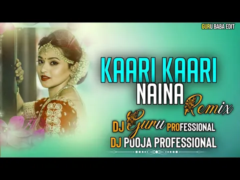 Download MP3 Kaari kaari Naian dj Pooja Professional