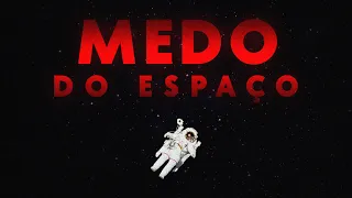 Medo do Espaço