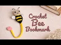 Crochet a Cute Bee Bookmark Nice Gift Idea for Book and Bee Lovers