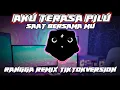 Download Lagu DJ AKU TERASA TERPILU SAAT KAU BERLALU TIKTOK VERSION RANGGA REMIX