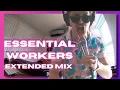 ESSENTIAL WORKERS ANTHEM - EXTENDED VERSION