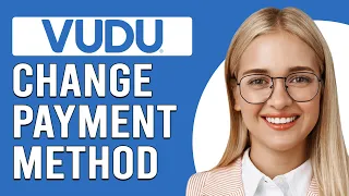 How To Change Payment Method On Vudu How To Update Payment Method On Vudu