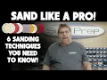 Sand Like a Pro - 6 Techniques You Need to Know