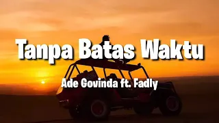 Download TANPA BATAS WAKTU | Ade Govinda ft. Fadly MP3