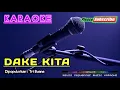 Download Lagu DAKE KITA -Tri Buana- KARAOKE