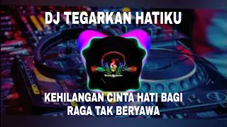 Download DJ TEGARKAN HATIKU || KEHILANGAN CINTA HATI BAGI RAGA TAK BERYAWA TIKTOK VIRLA REMIX FUL BASS MP3