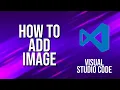 How To Add Image Visual Studio Code Tutorial
