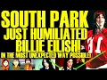 Lagu Billie Eilish GETS WRECKED By SOUTH PARK After Stolen Land \u0026 ICE Comments EXPLODE At the Grammys!