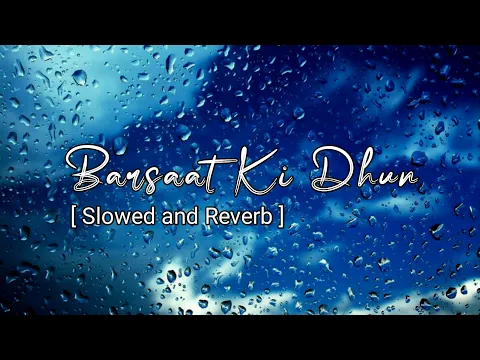 Download MP3 Barsaat Ki Dhun - Jubin Nautiyal || Slowed and Reverb || Lofi 101