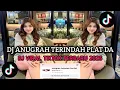 Download Lagu DJ ANUGRAH TERINDAH PLAT DA || BIARKAN SEMUA MANUSIA JADI SAKSI NYATA
