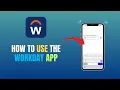 HOW TO USE THE WORKDAY APP - COMPLETE GUIDE UPDATE 2026
